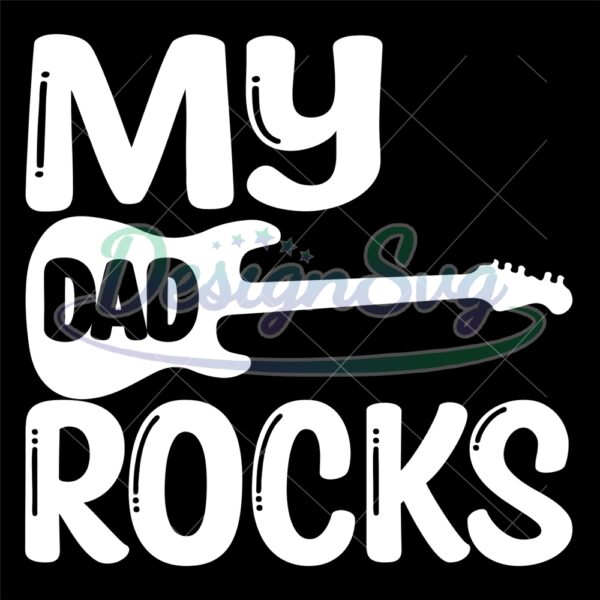 My Dad Rocks Guitar Svg Gift For Father