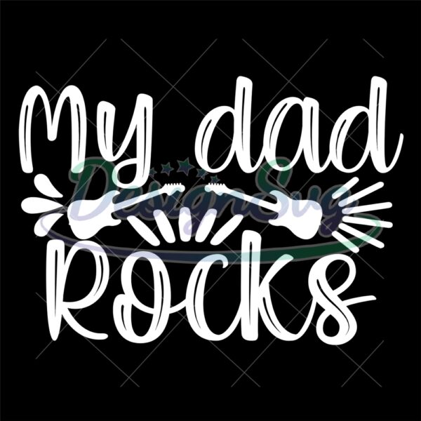 fathers-day-my-dad-rocks-svg