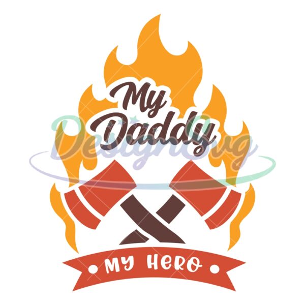 Free My Daddy My Hero SVG Cut File