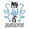 My Dad Is Awesome Clipart SVG