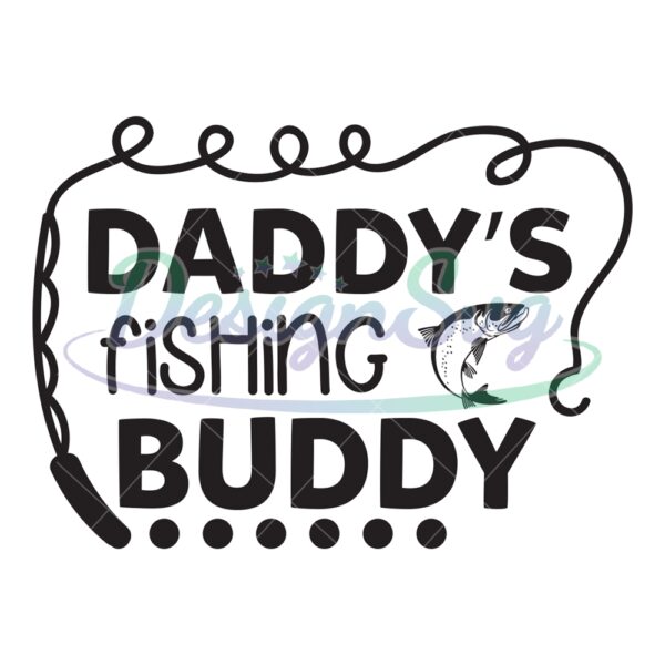 My Daddy's Fishing Buddy Svg