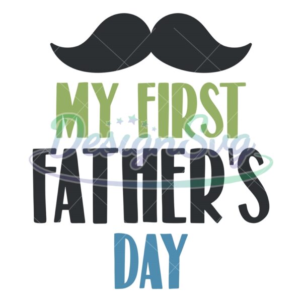My First Fathers Day Svg Gift For Daddy