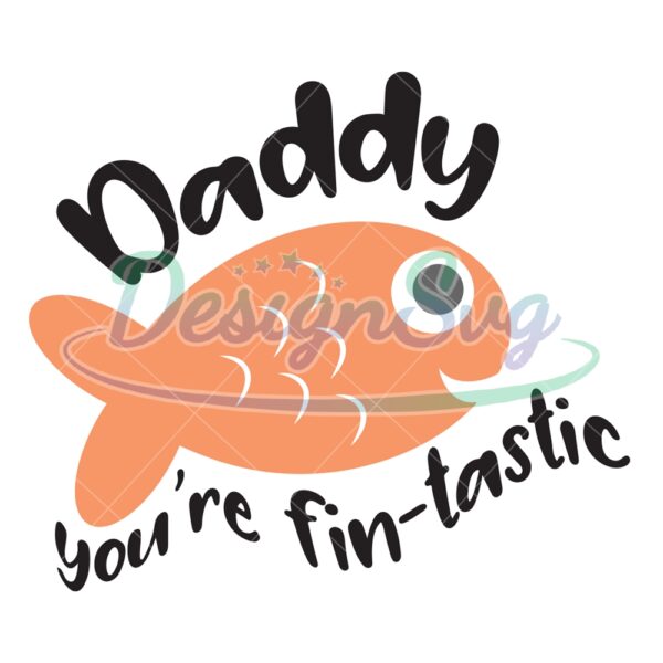 Daddy You're Fin Tastic SVG