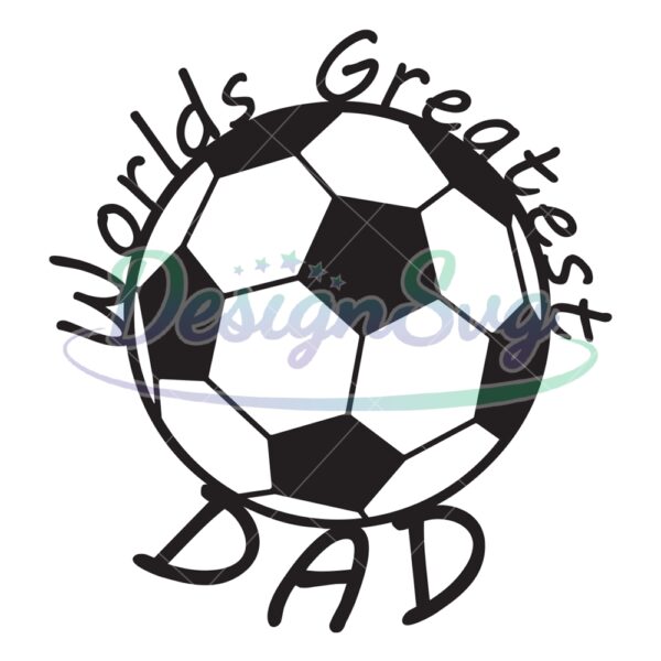 Worlds Greatest Dad Football SVG