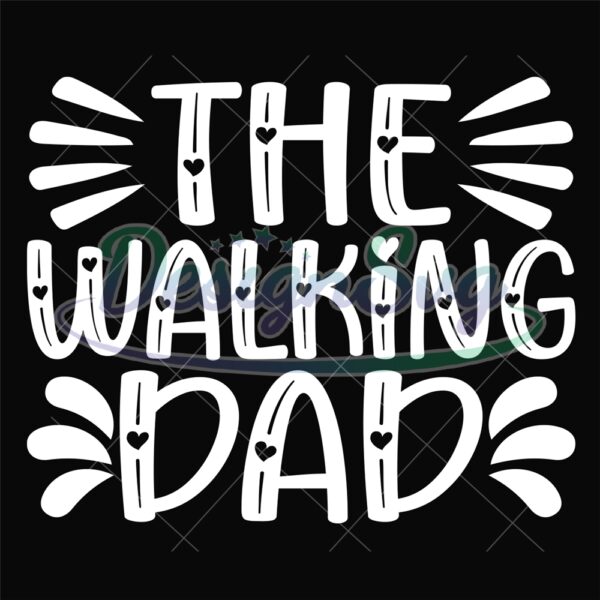 The Walking Dad SVG File For Cricut