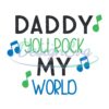 Daddy You Rock My World Love Music Svg