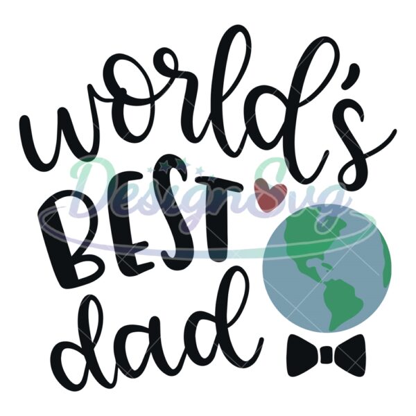 Worlds Best Dad On Earth SVG