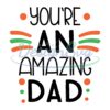 youre-an-amazing-dad-father-day-svg