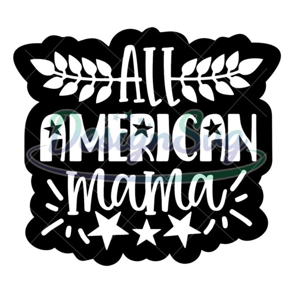 All American Mama Veteran Day SVG