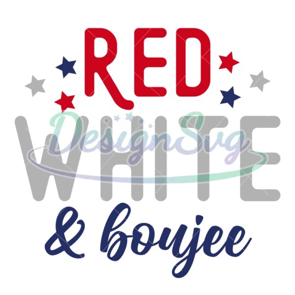 Red White And Boujee Patriotic SVG