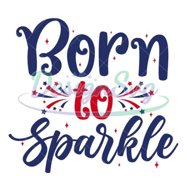 Born To Sparkle Firework SVG
