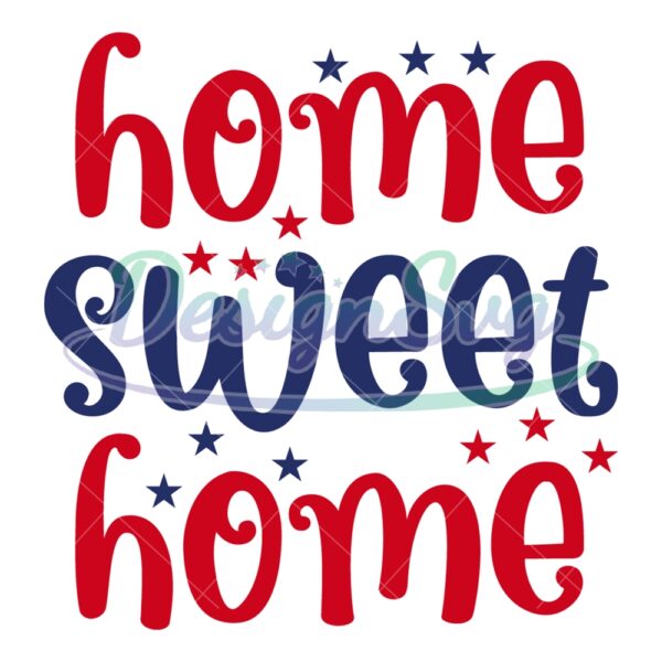 Home Sweet Home Patriotic SVG
