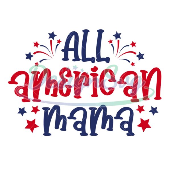 All American Mama Patriotic Memorial Day SVG