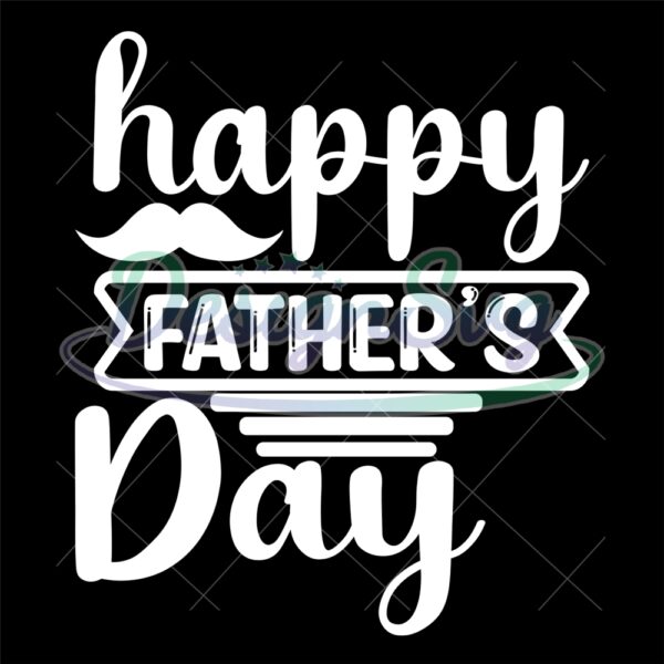 Happy Father Day Mustache Dad Quotes SVG