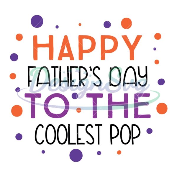 happy-father-day-to-the-coolest-pop-svg
