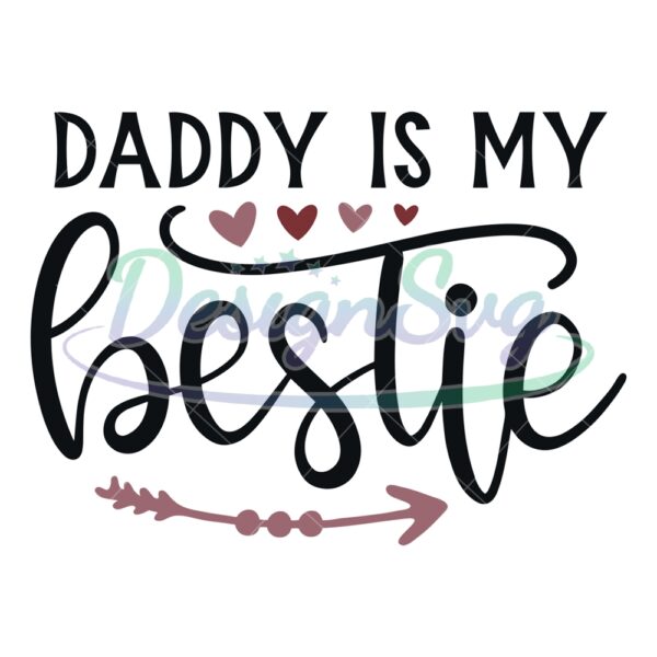 Daddy Is My Bestie Love Father Svg