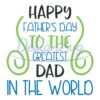 Happy Father Day To The Greatest Dad In The World SVG