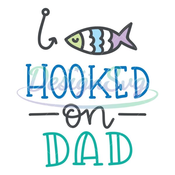 hooked-on-dad-father-day-fishing-sayings-svg