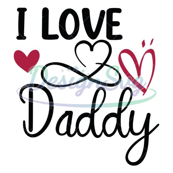 I Love Daddy Heart Sayings SVG