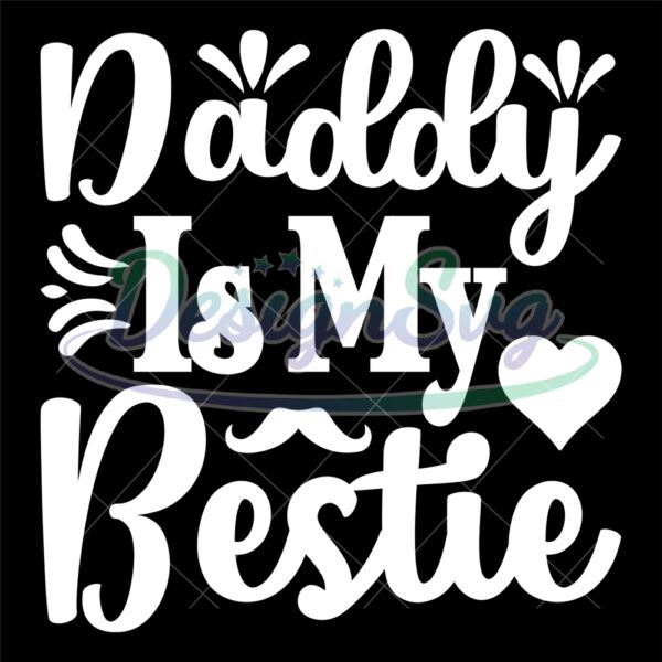 daddy-is-my-bestie-fathers-day-svg