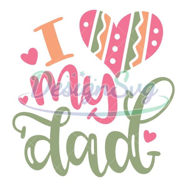 i-love-my-dad-father-day-love-card-svg