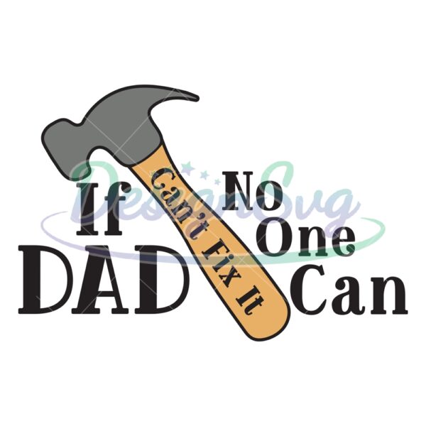 If Dad Can't Fix It No One Can Svg