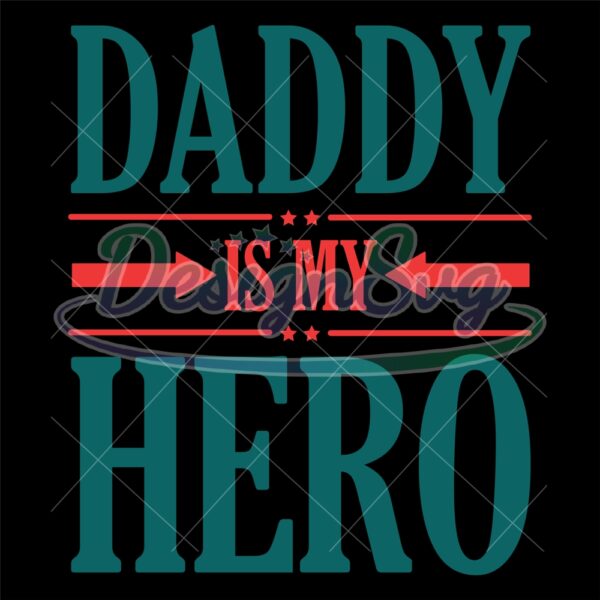 Superhero Daddy Is My Hero Svg