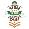 My Dad Is The Best Army Svg