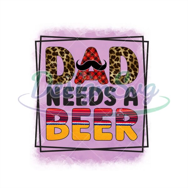 Dad Needs A Beer Leopard Watercolor Png