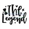The Legend Svg Gift For Dad File For Cricut