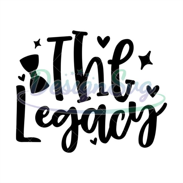 The Legacy Svg Gift For Dad File For Cricut