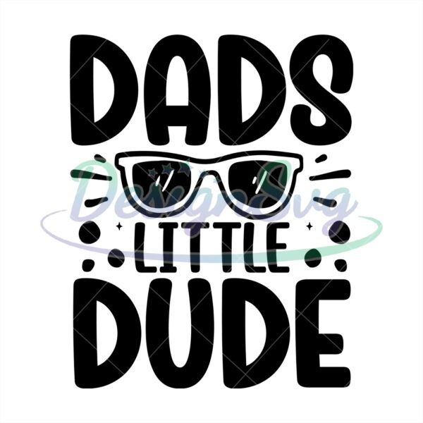 Dads Little Dude Svg Sunglasses Design
