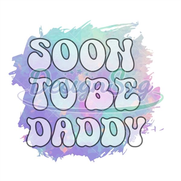 Soon To Be Daddy Watercolor Png