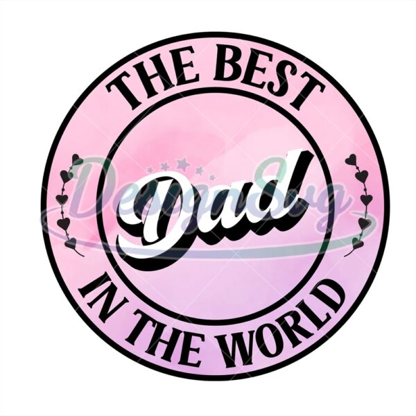 The Best Dad In The World Watercolor Png