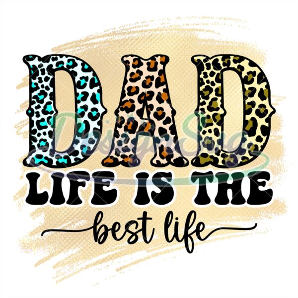 Dad Life Is The Best Life Leopard Png