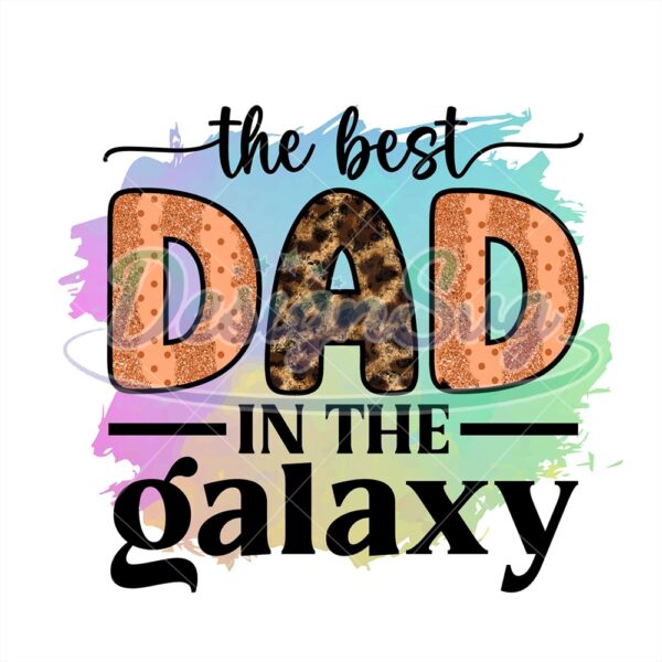 The Best Dad In The Galaxy Sublimation Png