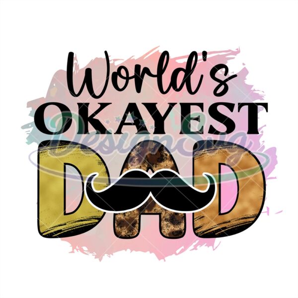 Worlds Okayest Dad Watercolor Png