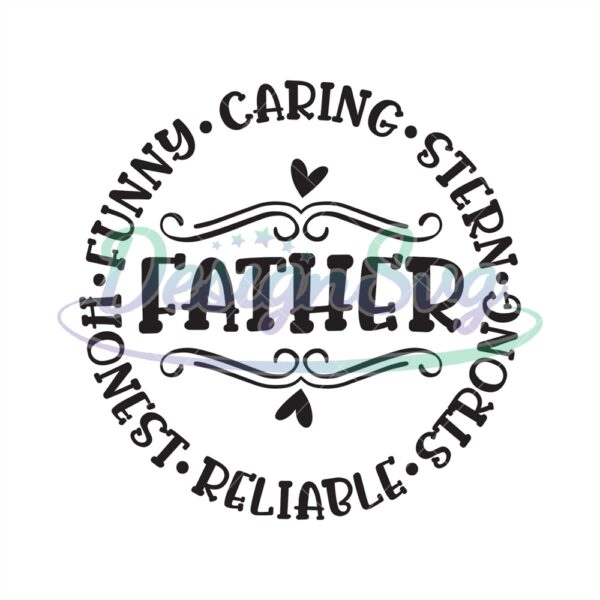 Father Funny Caring Stern Honest Reliable Strong Svg