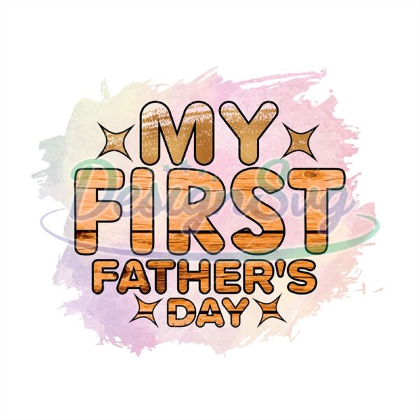 My First Fathers Day Png Love Dad Watercolor