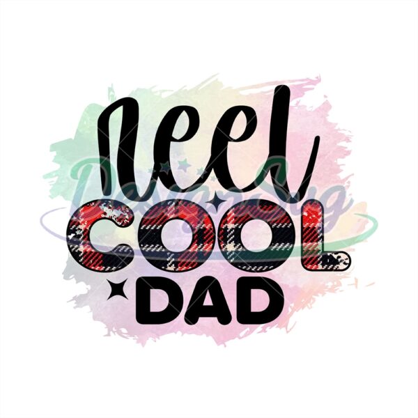 Reel Cool Dad Watercolor PNG Gift For Daddy