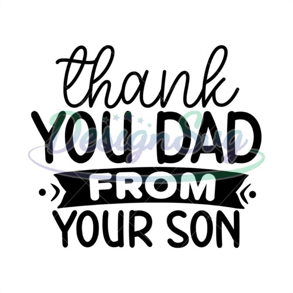 Thank You Dad From Your Son Design Svg