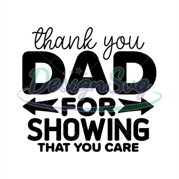 Thank You Dad For Showing That You Care Svg