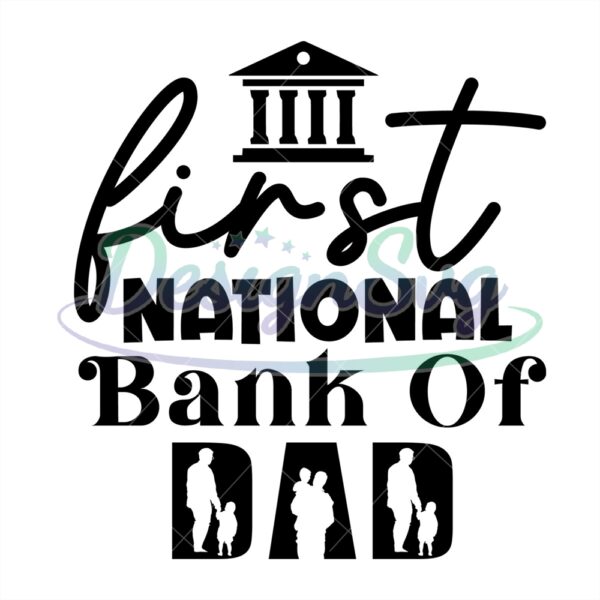 First National Bank Of Dad Svg