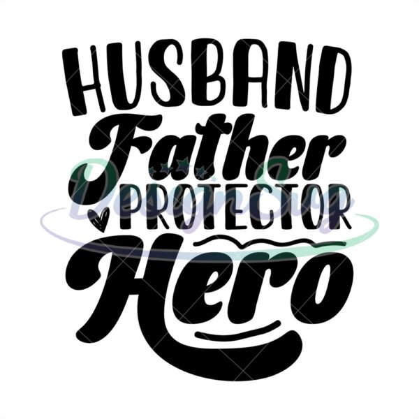 Husband Father Protector Hero Svg Printable