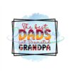 The Best Dads Get Promoted Grandpa Png