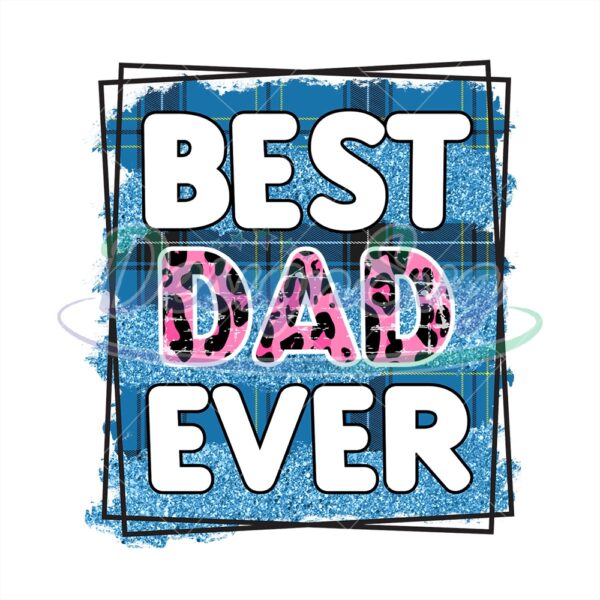 Best Dad Ever Watercolor Png Gift For Daddy