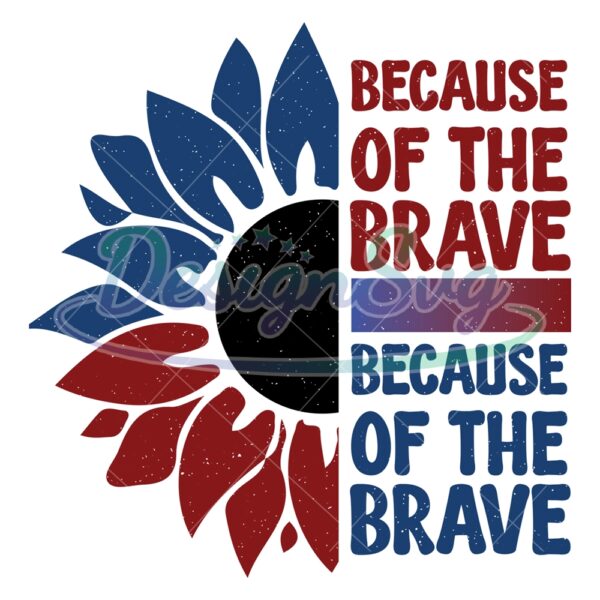 because-of-the-brave-patriotic-sunflower-svg