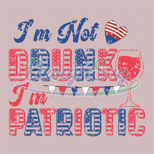 I'm Not Drunk I'm Patriotic Wine Png