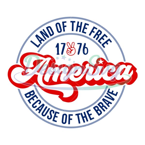 america-land-of-the-free-because-of-the-brave-svg