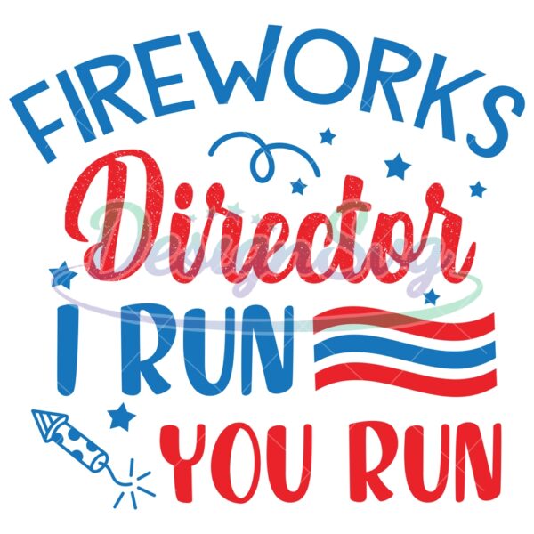 Fireworks Director I Run You Run SVG